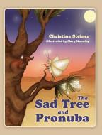 The Sad Tree and Pronuba di Christina Steiner edito da OUTSKIRTS PR
