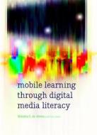 Mobile Learning through Digital Media Literacy di Belinha S. De Abreu edito da Lang, Peter