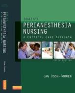 Drain\'s Perianesthesia Nursing di Jan Odom-Forren edito da Elsevier - Health Sciences Division