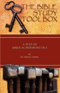 The Bible Study Tool Box: A Text on Biblical Hermeneutics di Daniel S. Haifley edito da SELF