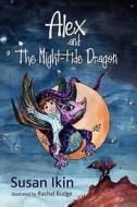 Alex and the Night-tide Dragon di Susan Ikin edito da Lulu.com