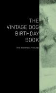 The Vintage Dog Birthday Book - The Irish Wolfhound di Various edito da Vintage Dog Books