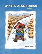 Winter Algonquian di Ronald Pierre edito da Xlibris