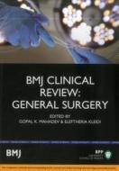 Bmj Clinical Review: General Surgery di Gopal K. Mahadev, Eleftheria Kleidi edito da Bpp Learning Media