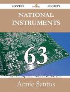 National Instruments 63 Success Secrets - 63 Most Asked Questions On National Instruments - What You Need To Know di Annie Santos edito da Emereo Publishing