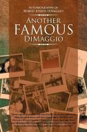 Another Famous Dimaggio di Robert Joseph Dimaggio edito da Xlibris