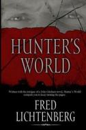 Hunter's World di Fred Lichtenberg edito da Createspace