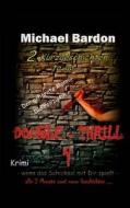 Double-Thrill 1: 2 Kurzgeschichten to Go ... di Herr Michael Bardon edito da Createspace