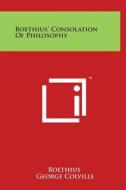 Boethius' Consolation of Philosophy di Boethius edito da Literary Licensing, LLC