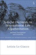 JUDICIAL DECISIONS IN INTERNATIONAL di GIACCO LETIZIA LO edito da BLOOMSBURY ACADEMIC