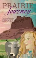 Prairie Journey di Frances Bonney Jenner edito da Irie Books