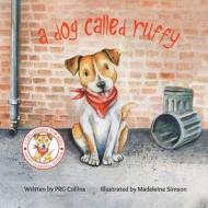 A Dog Called Ruffy di PRG Collins edito da Austin Macauley Publishers