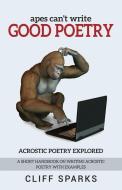 Apes Can't Write Good Poetry di Cliff Sparks edito da XULON PR