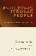 Building Strong People di Bobbie Reed, John Westfall edito da Wipf & Stock Publishers