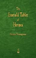 The Emerald Tablet of Hermes di Hermes Trismegistus edito da Merchant Books