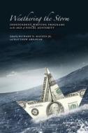 Weathering the Storm: Independent Writing Programs in the Age of Fiscal Austerity edito da UTAH ST UNIV PR