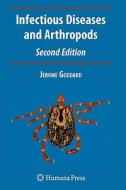 Infectious Diseases And Arthropods di Jerome Goddard edito da Humana Press Inc.