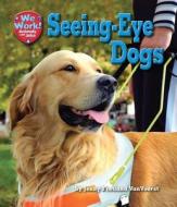 Seeing-Eye Dogs di Jennifer Fretland VanVoorst edito da Bearport Publishing