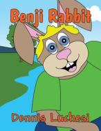 Benji Rabbit di Dennis Luchesi edito da America Star Books