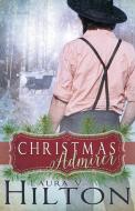 The Christmas Admirer di Laura V. Hilton edito da WHITAKER HOUSE