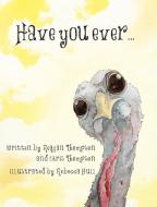 Have You Ever di Chris Thompson edito da Page Publishing, Inc.