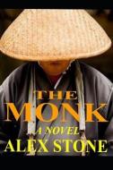The Monk di Alex Stone edito da LIGHTNING SOURCE INC