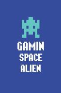 Gamin Space Alien: Outer Space UFO Video Game Notebook for Kids di Creative Juices Publishing edito da LIGHTNING SOURCE INC
