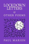 Lockdown Letters & Other Poems di Paul Marion edito da Loom Press