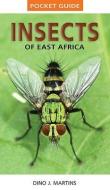 Insects of East Africa di Dino J. Martins edito da Struik Publishers (Pty) Ltd