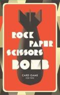 Rock, Paper, Scissors, Bomb edito da Laurence King Publishing