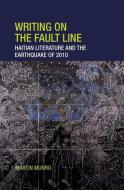 Writing On The Fault Line di Martin Munro edito da Liverpool University Press