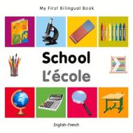 My First Bilingual Book - School - English-french di Milet edito da Milet Publishing