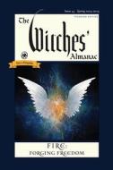 The Witches' Almanac 2024-2025 Standard Edition Issue 43: Fire: Forging Freedom di Andrew Theitic edito da WITCHES ALMANAC LTD