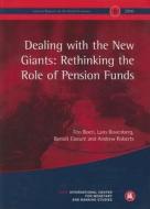 Dealing with the New Giants: Rethinking the Role of Pension Funds di Tito Boeri edito da Centre for Economic Policy Research