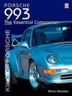 Porsche 993 - King Of Porsche di Adrian Streather edito da Veloce Publishing Ltd