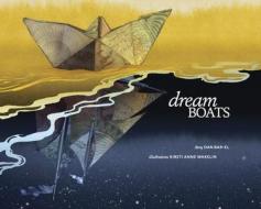 Dream Boats di Dan Bar-El edito da SIMPLY READ BOOKS