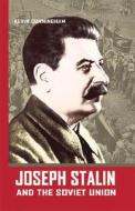 Joseph Stalin and the Soviet Union di Kevin Cunningham edito da Morgan Reynolds Publishing