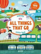 All Things That Go Activities and Stickers: Over 100 Stickers di J. E. Bright, Clever Publishing edito da CLEVER PUB