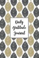 Gratitude Journal Abstract Leaves Pattern 1: Daily Gratitude Journal, 100 Plus Dot Bullet Style Pages with Two Per Page, Start Each Day with a Gratefu di Maz Scales edito da Createspace Independent Publishing Platform