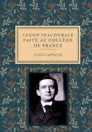 Leçon inaugurale faite au COLLÈGE DE FRANCE le 2 Décembre 1941 di Louis Lavelle edito da Books on Demand