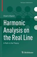 Harmonic Analysis on the Real Line di Elijah Liflyand edito da Springer International Publishing
