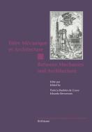 Entre Mécanique et Architecture / Between Mechanics and Architecture edito da Birkhäuser Basel