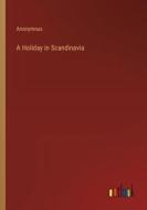 A Holiday in Scandinavia di Anonymous edito da Outlook Verlag
