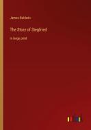 The Story of Siegfried di James Baldwin edito da Outlook Verlag