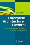 Enterprise Architecture Patterns di Reto Inversini, Thierry Perroud edito da Springer Berlin Heidelberg
