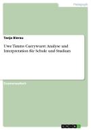 Uwe Timms Currywurst: Analyse und Interpretation für Schule und Studium di Tanja Bierau edito da GRIN Publishing