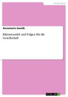 Klimawandel Und Folgen Fur Die Gesellschaft di Annemarie Gawlik edito da Grin Verlag Gmbh