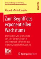 Zum Begriff des exponentiellen Wachstums di Alexandra Thiel-Schneider edito da Springer Fachmedien Wiesbaden