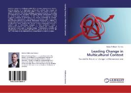 Leading Change in Multicultural Context di Matias Pollmann Gomez edito da LAP Lambert Academic Publishing