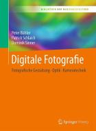 Digitale Fotografie di Peter Bühler, Patrick Schlaich, Dominik Sinner edito da Springer-Verlag GmbH